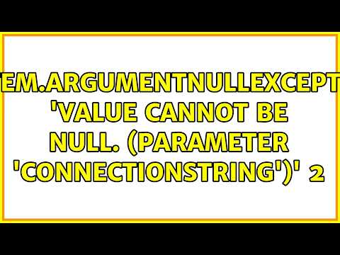 System.ArgumentNullException: 'Value cannot be null. (Parameter 'connectionString')' 2