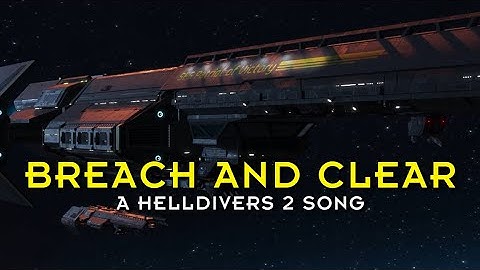 Breach and Clear - A Helldivers 2 Song