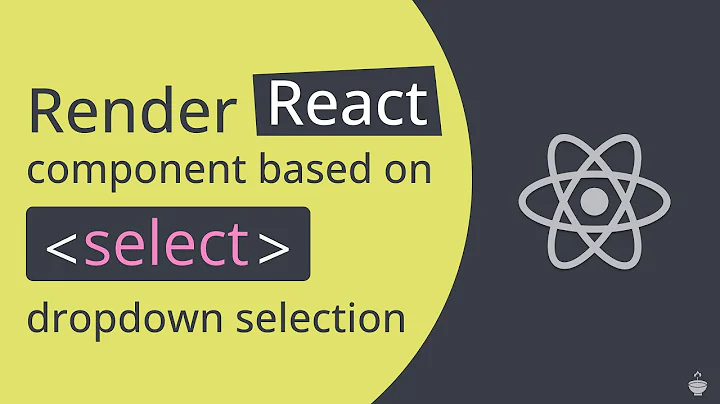 Render React components based on select dropdown selection