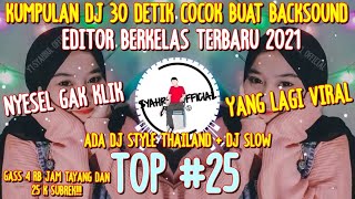 Kumpulan Dj 30 Detik Cocok Buat Backsound Editor Berkelas Terbaru 2021🎶😋