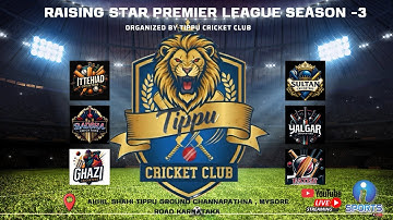 RAISING STAR PREMIER LEAGUE SEASON -3 || FLOODLIGHTS || FINAL - DAY || CHANNAPATHNA