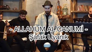 ŞAFAK UYANIK - Allahum Al Canumi ( Akustik ) Resimi