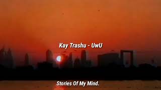 Kay Trashu - uwu (Letra)