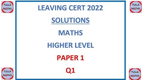 Leaving Cert Maths 2022 Paper 1 Question 1 Higher Level (Solution)