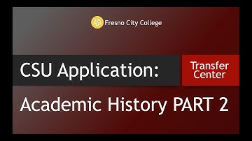 CSU Application: Academic History PART 2