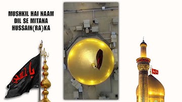 New I m.a.m Hussain Status 💕Muharram Status || 10 Muharram Status Video || 2022 Karbala