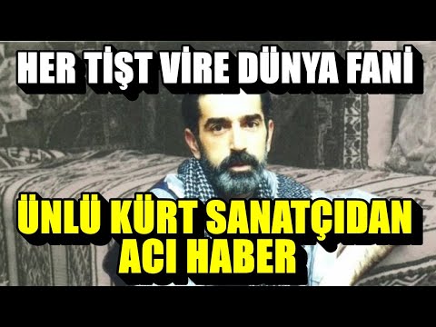 Ünlü Kürt sanatçı vefat etti