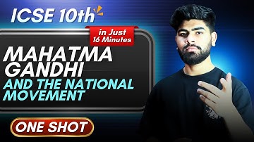 Mahatma Gandhi And The National Movement || ICSE Class 10th || Indian History Chapter 5 || Notes