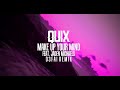QUIX - Make Up Your Mind (feat. Jaden Michaels) [D3FAI Remix]