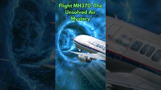 The Disappearance of Flight MH370   mystery mh370 shorts