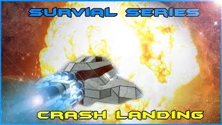 Space Engineers: Survival Ep. 1: CRASH LANDING!!! Ship Wretched! Stranded in Space!