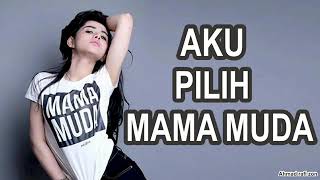 AKU PILIH MAMA MUDA,DJ REMIX MAMA MUDA VS AKIMILAKU MAIMUNAH 2018