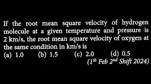 If the root mean square velocity of hydrogen molecule at a given temperature and  HT DTS 17 Q3