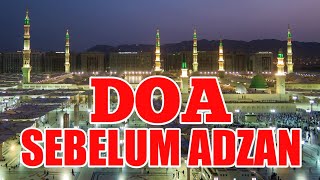 Doa Sebelum Adzan (Subuh, Dzuhur, Asar, Magrib, Isya) | Arab, Latin & Arti Terjemahan