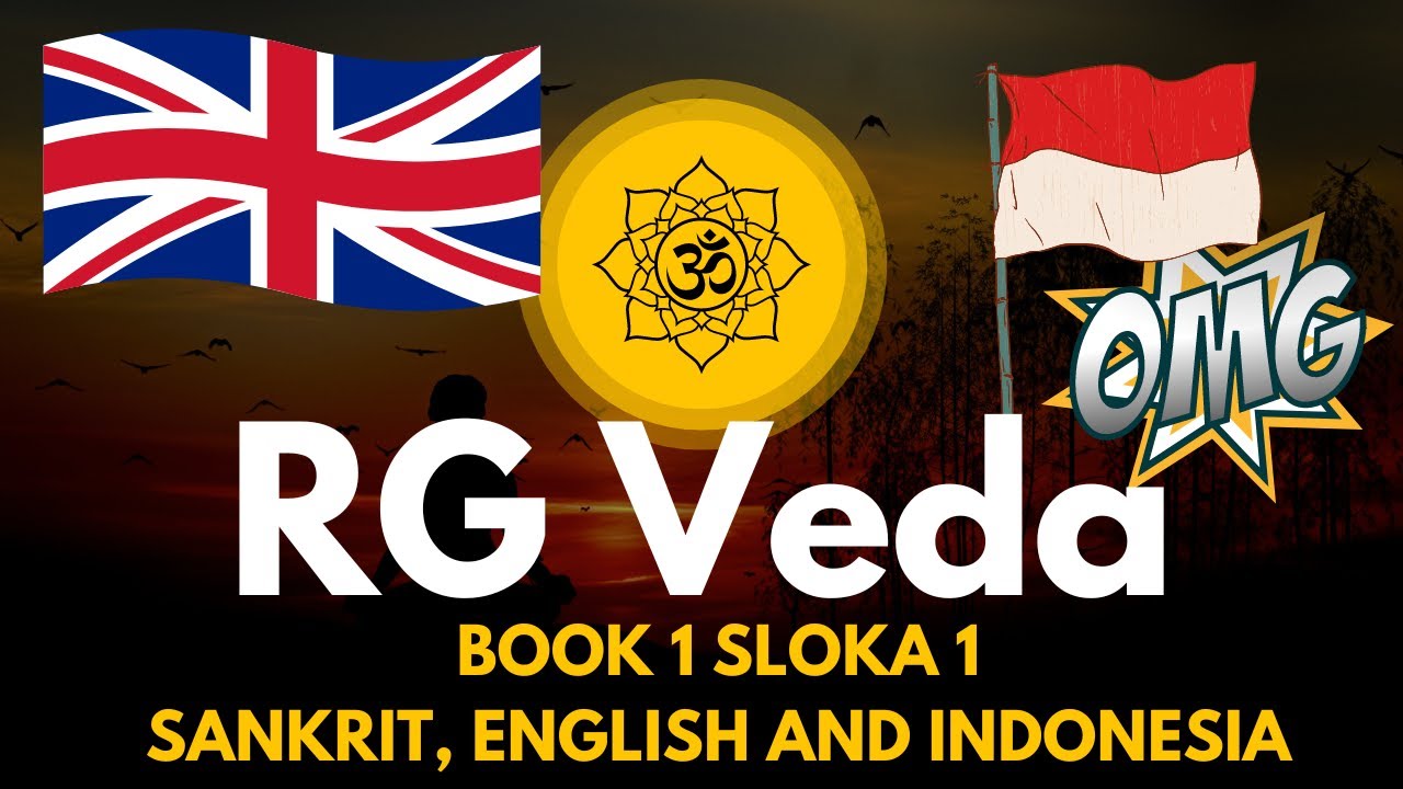 RIG VEDA BOOK ONE SLOKA 1 (SANKRIT,ENGLISH,INDONESIA) - YouTube