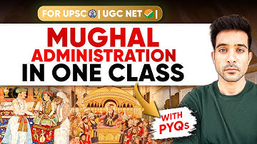 Mughal Administration in One Class | UGC NET History | UPSC History