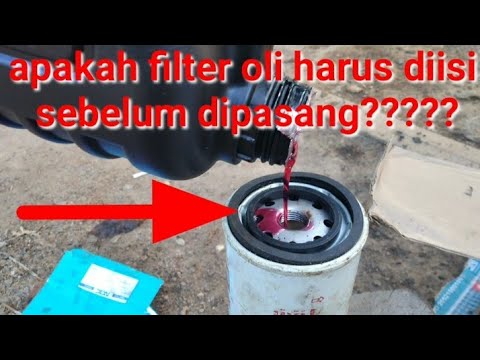 Video: Apakah saya perlu mengisi filter oli terlebih dahulu?