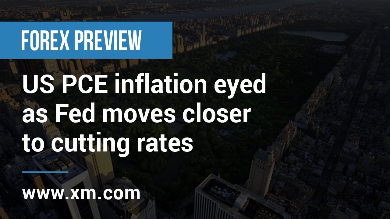 Forex Previews 26 06 2019 Us Pce Inflation Eyed As Fed Moves Closer To Cutting Rates - 