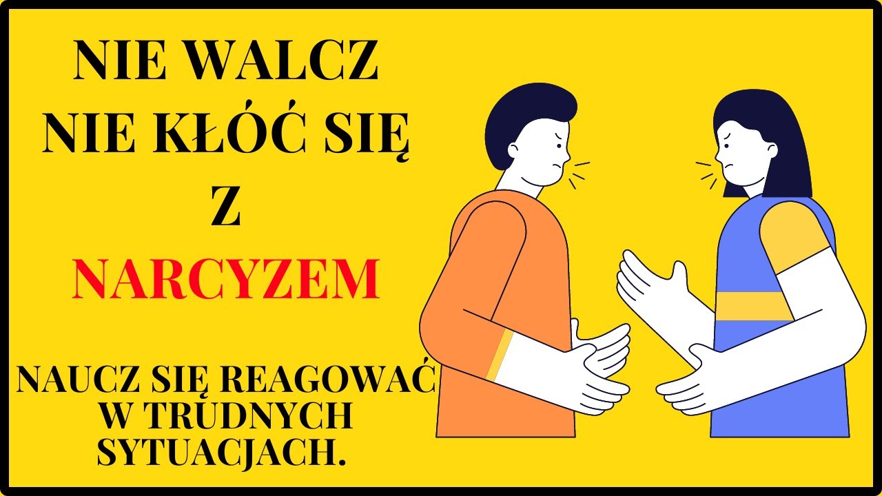KOMUNIKACJA z NARCYZEM. cz.1 Trudne rozmowy z osobą toksyczną. O co w niej chodzi?