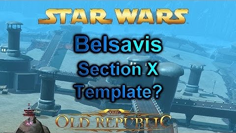 Belsavis: Section X Template Location?