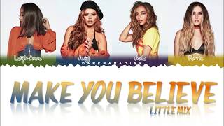 Watch Little Mix Make You Believe video