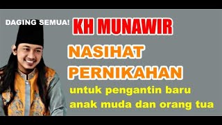 Ceramah Terbaik KH Munawir - Sebelum Menikah, Dengarkan Dulu Nasihat Ini!