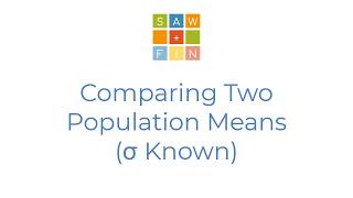 🎥 Statistics 9.1 – Comparing Two Population Means (σ Known) | Indep. Samples Confidence Intervals