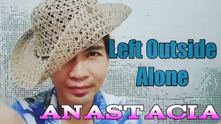 Left Outside Alone -Anastacia /E-Gle Pp. Lipsync
