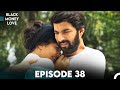 Black Money Love Episode 38 English Dubbed 