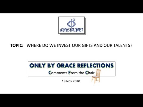 ONLY BY GRACE REFLECTIONS - Comments From the Chair 18 November 2020