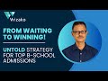 From Waiting to Winning: Cracking the Code to Top B-School Admissions | Wizako Student Stories