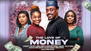THE LOVE OF MONEY - TOOSWEET ANNAN, MIWA OLORUNFEMI, RACHEL EDWARDS latest 2024 nigerian movies