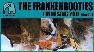 THE FRANKENBOOTIES - I'm Losing You [Audio]