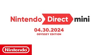 Nintendo Direct Mini -  April 30 2024 - Odyssey Edition