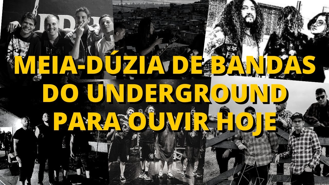 6 BANDAS DO UNDERGROUND PARA VOCÊ OUVIR HOJE