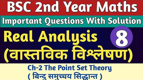 Real Analysis bsc 2nd year important questions | Bolzano Weierstrass theorem | Closed Set | #8