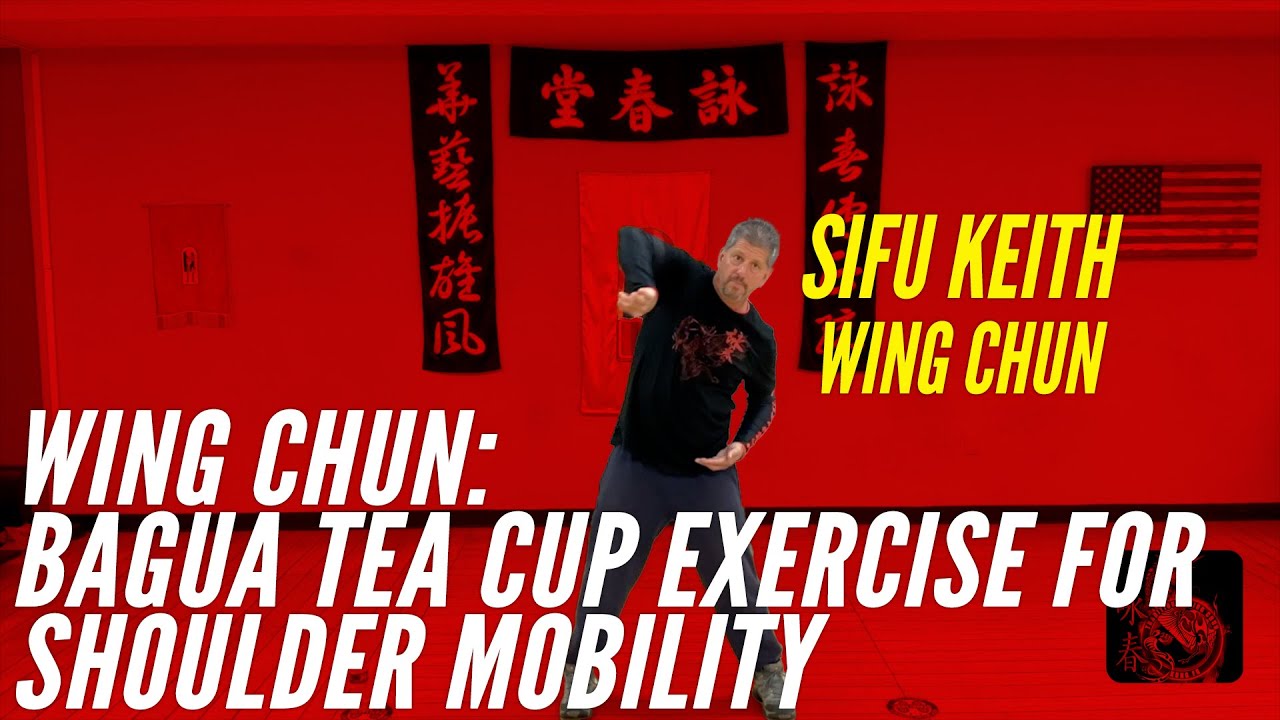 Wing Chun Bagua Tea Cup Exercise for Shoulder Mobility YouTube