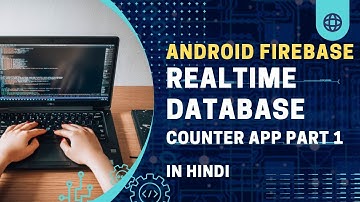 Firebase Realtime database Counter App ||  Like counter app  || Android Tutorial  in HINDI || PART 1