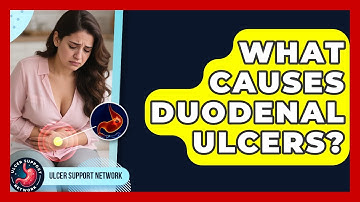 What Causes Duodenal Ulcers? - Ulcer Support Network