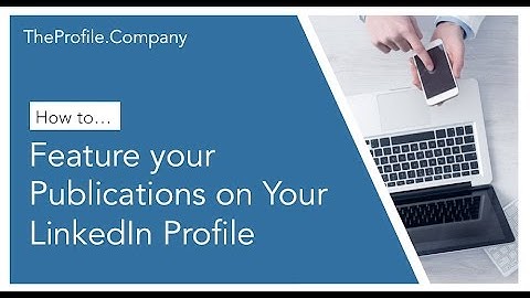 How to use the Publication section on your LinkedIn profile