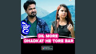 Dil more dhadkat he tore bar