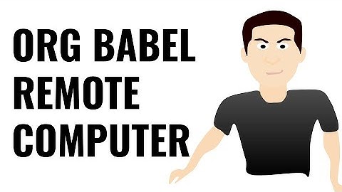 Literate Programming - Org Babel Executing code on a remote computer