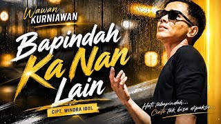 BAPINDAH KA NAN LAIN - WAWAN KURNIAWAN ( OFFICIALL MUSIC VIDIO ) -LAGU MINANG POPULER 2026