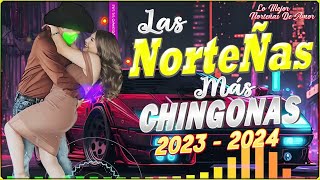 Las Norteñas Más Chingonas del 2024 Norteñas Mix  Cumbias norteñas 2024