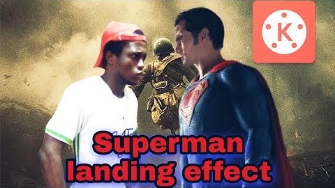 Superman landing effect on kinemaster.