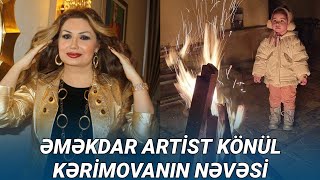 Əməkdar artist Könül Kərimovanın nəvəsi - VİDEO