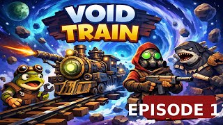 Void Train / We Climb The Tower / Episode 11