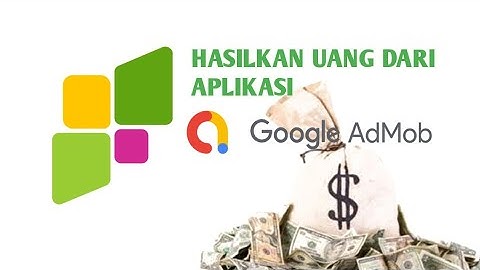 CARA MENDAPATKAN UANG DENGAN MUDAH || GOOGLE ADMOB