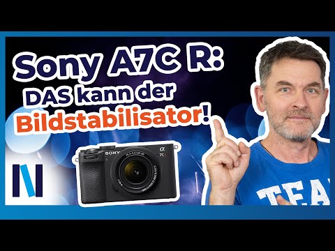 Sony A7C R: Steady Shot – so setzt man den Bildstabilisator richtig ein!