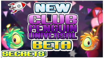 NEW CLUB PENGUIN UNIVERSAL BETA SECRETS (shut down)